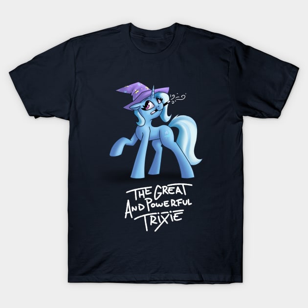 The Great and powerful Trixie T-Shirt by Supermoix